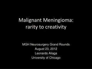 Malignant Meningioma: rarity to creativity