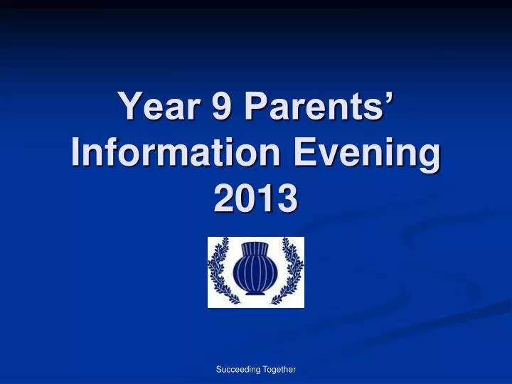 year 9 parents information evening 2013