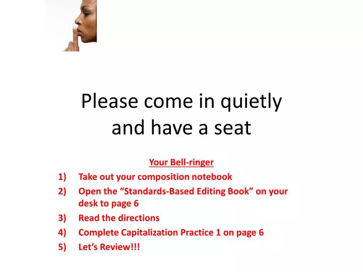 please come in quietly and have a seat