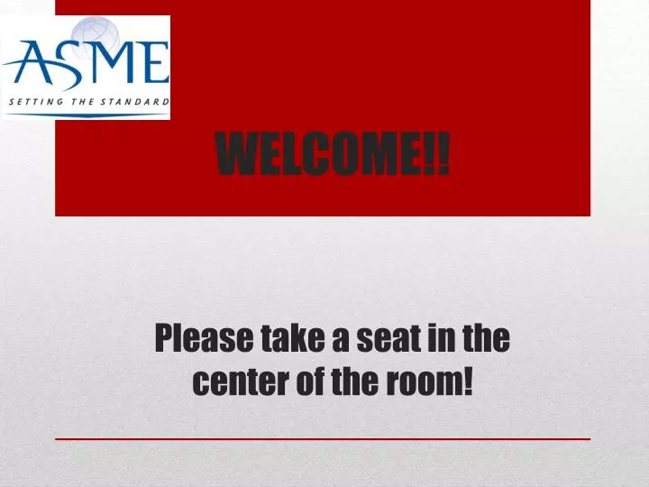 welcome please take a seat in the center of the room