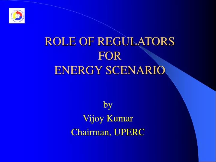 role of regulators for energy scenario