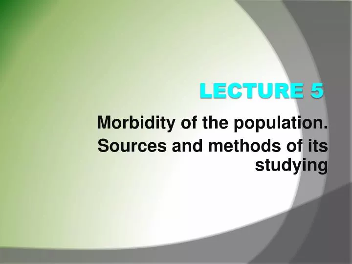 morbidity of the population sources and methods of its studying