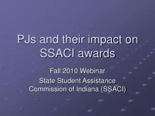 PJs and their impact on SSACI awards