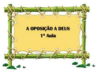 a oposi o a deus 1 aula