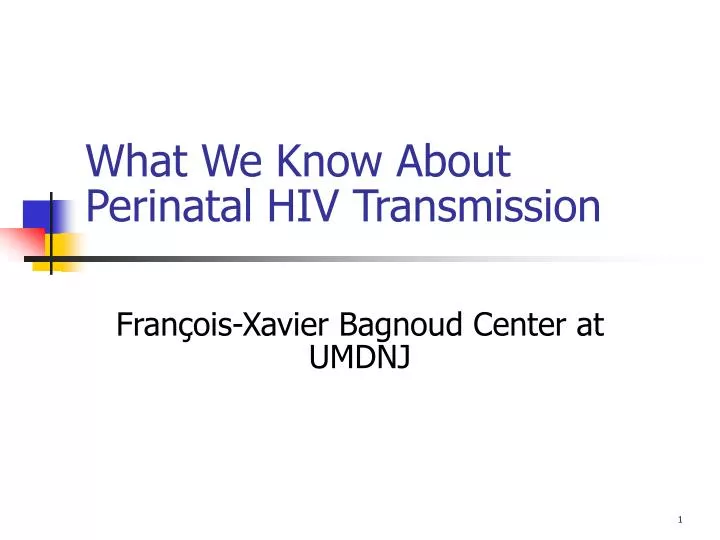 what we know about perinatal hiv transmission