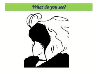 What do you see?