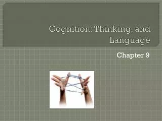 Cognition: Thinking, and Language