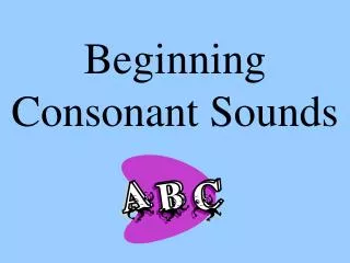 Beginning Consonant Sounds