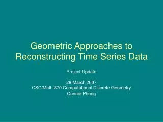 Geometric Approaches to Reconstructing Time Series Data