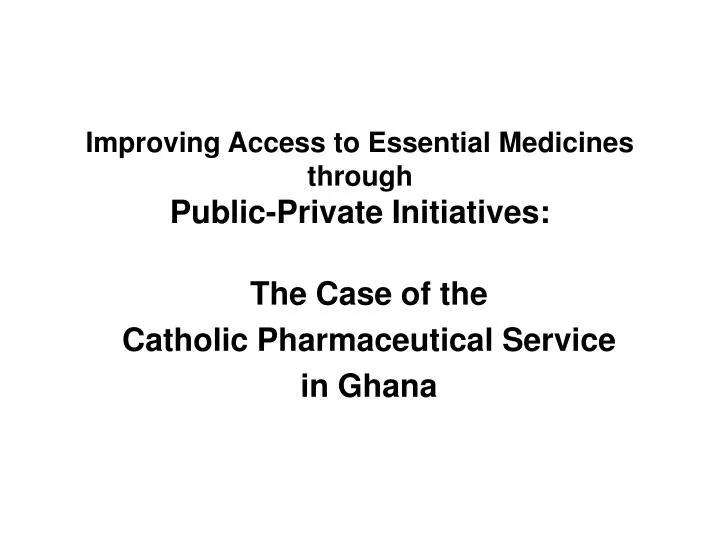 improving access to essential medicines through public private initiatives