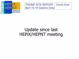 Update since last HEPiX/HEPNT meeting