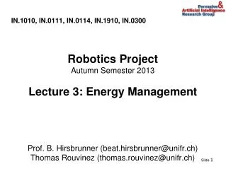 IN.1010, IN.0111, IN.0114, IN.1910, IN.0300 Robotics Project Autumn Semester 2013