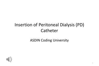 Insertion of Peritoneal Dialysis (PD) Catheter