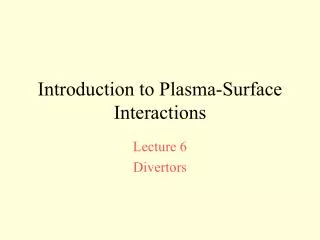 Introduction to Plasma-Surface Interactions