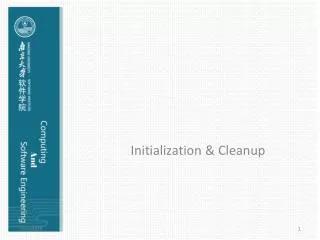 Initialization &amp; Cleanup