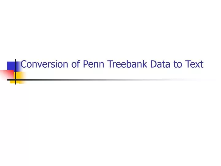 conversion of penn treebank data to text