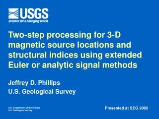 Jeffrey D. Phillips U.S. Geological Survey Presented at SEG 2002