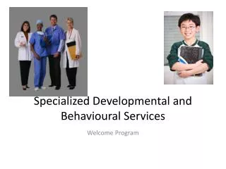 Specialized Developmental and Behavioural Services