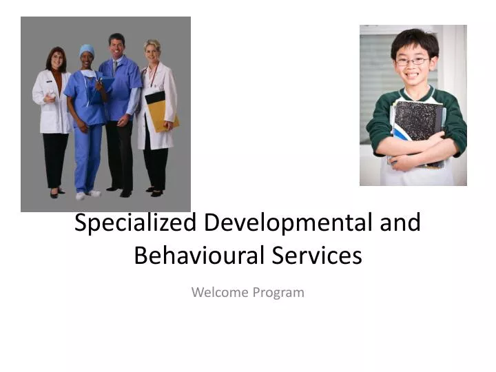 specialized developmental and behavioural services
