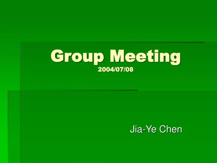 group meeting 2004 07 08