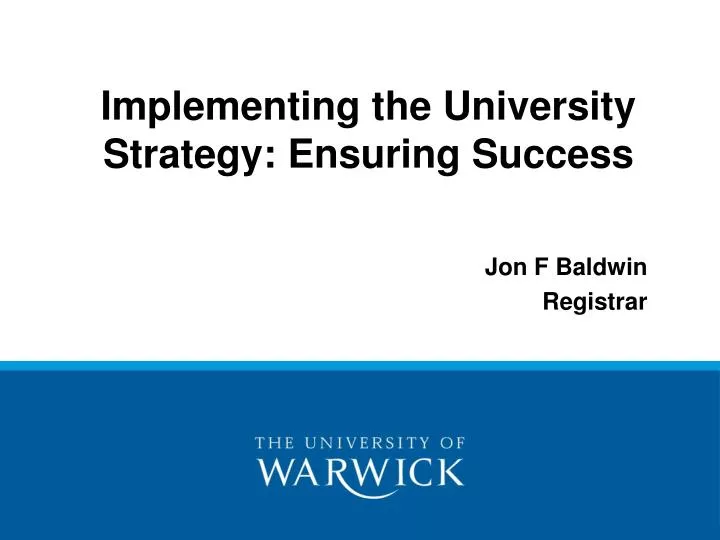 implementing the university strategy ensuring success jon f baldwin registrar