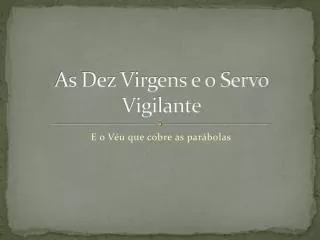 as dez virgens e o servo vigilante