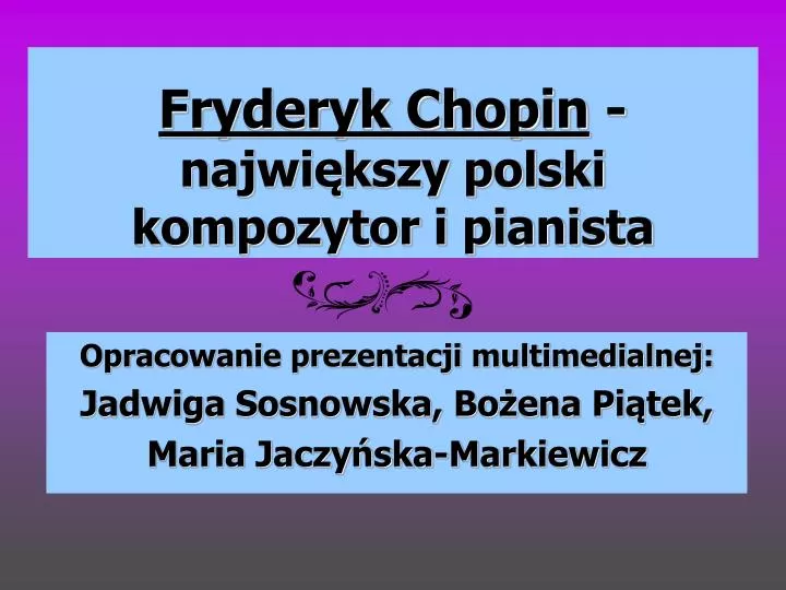 fryderyk chopin najwi kszy polski kompozytor i pianista