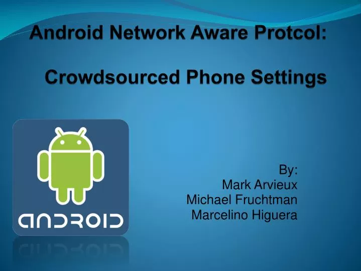 android network aware protcol crowdsourced phone settings
