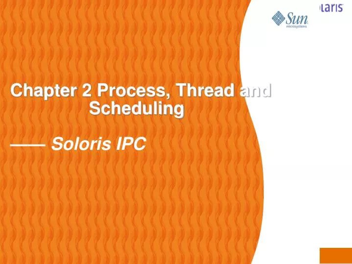 chapter 2 process thread and scheduling soloris ipc