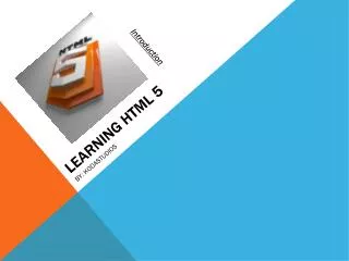 LEARNING HTML 5