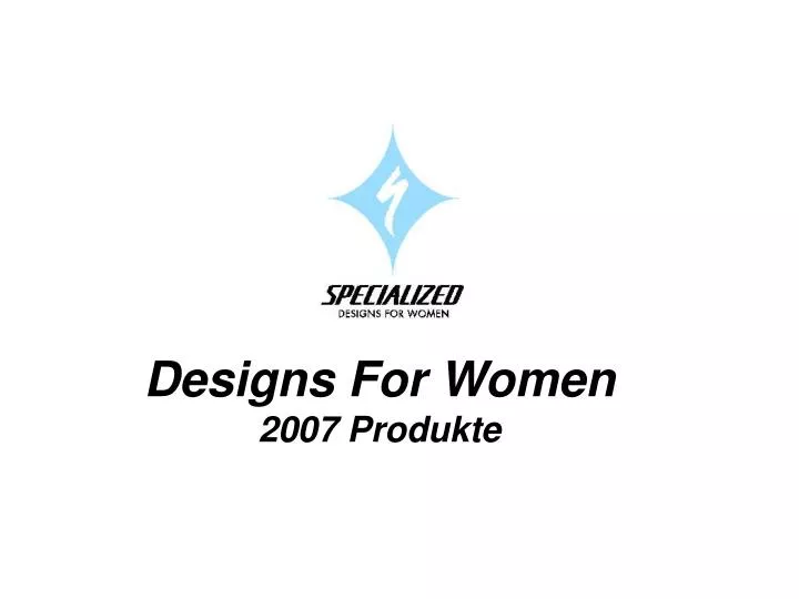 designs for women 2007 produkte