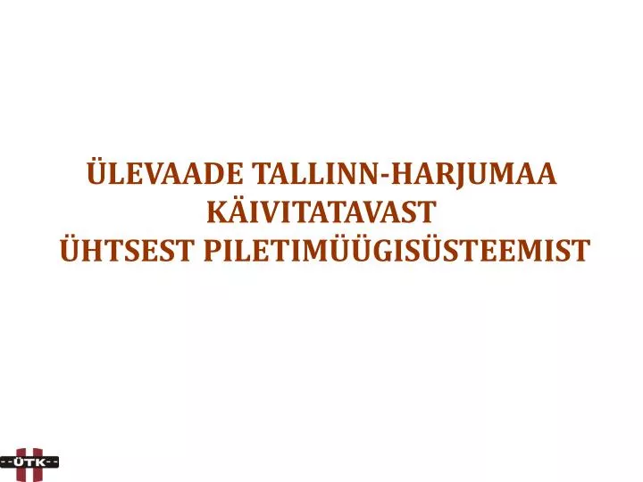 levaade tallinn harjumaa k ivitatavast htsest piletim gis steemist