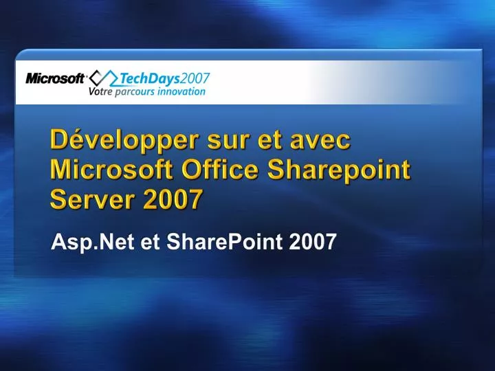 d velopper sur et avec microsoft office sharepoint server 2007