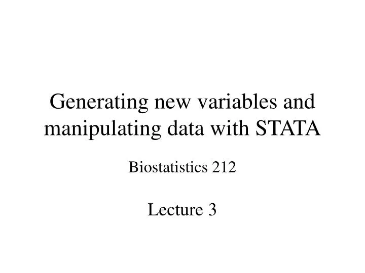 generating new variables and manipulating data with stata