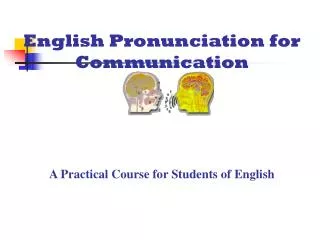 English Pronunciation for Communication A Practical Course for Students of English