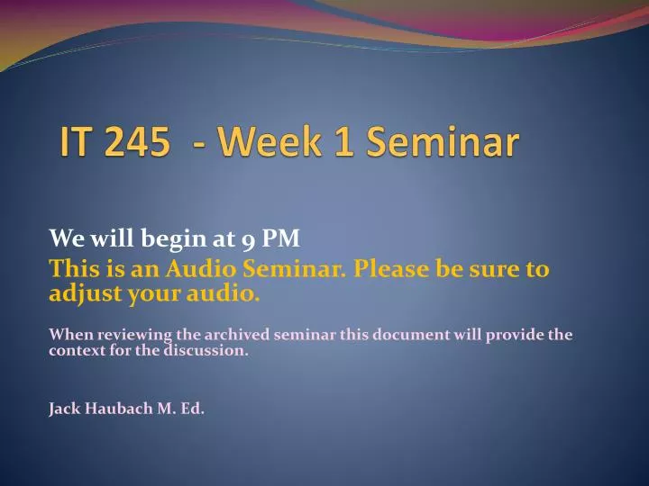 it 245 week 1 seminar