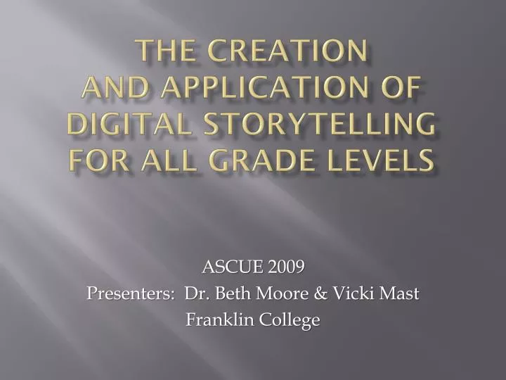 the creation and application of digital storytelling for all grade levels