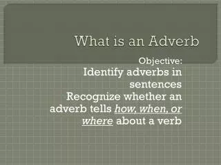What is an Adverb