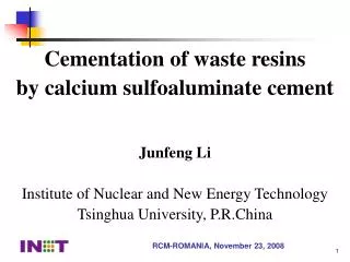 Cementation of waste resins by calcium sulfoaluminate cement Junfeng Li