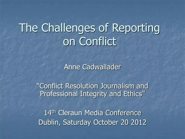 the challenges of reporting on conflict