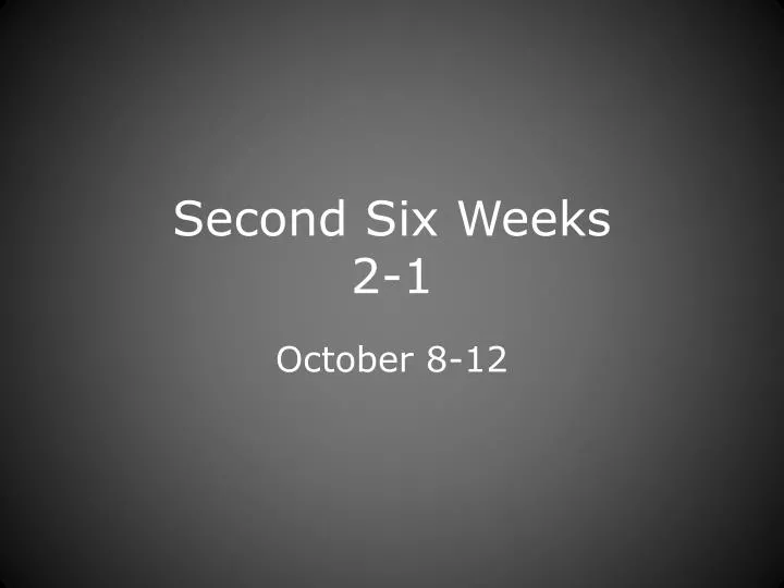 second six weeks 2 1