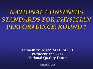 NATIONAL CONSENSUS STANDARDS FOR PHYSICIAN PERFORMANCE: ROUND 1