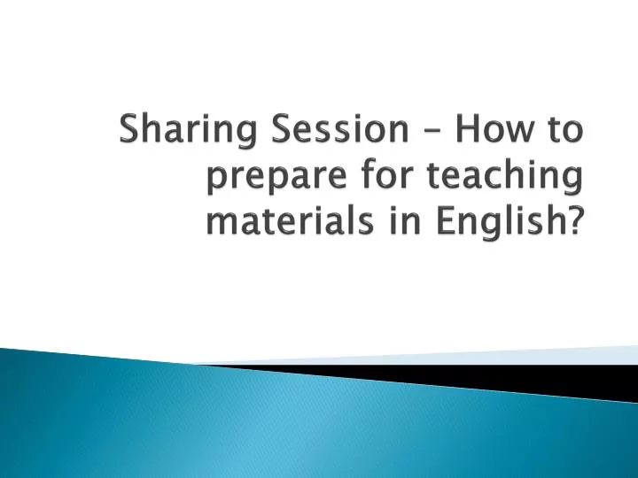 sharing session how to prepare for teaching materials in english