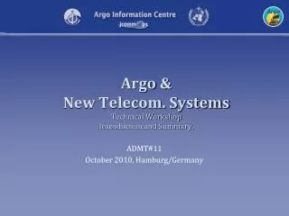 Argo &amp; New Telecom. Systems Technical Workshop Introduction and Summary.