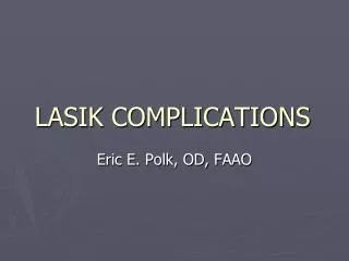 LASIK COMPLICATIONS