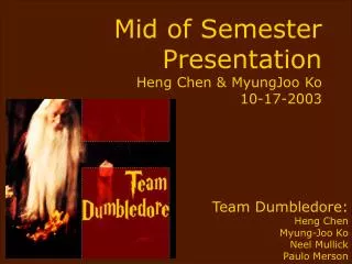 Mid of Semester Presentation Heng Chen &amp; MyungJoo Ko 10-17-2003