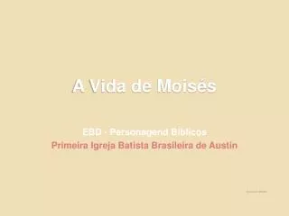 a vida de mois s