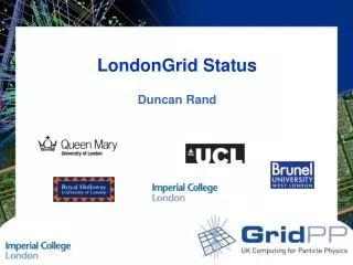 LondonGrid Status Duncan Rand