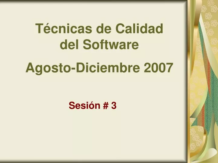 t cnicas de calidad del software agosto diciembre 2007