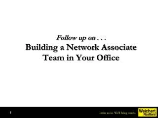 Follow up on . . . Building a Network Associate Team in Your Office